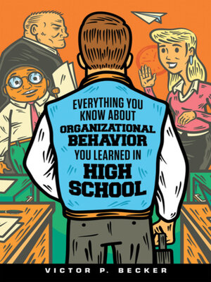 cover image of Everything You Know About Organizational Behavior You Learned in High School